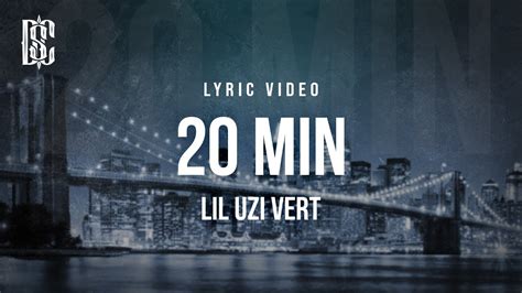 20 min lil uzi lyrics